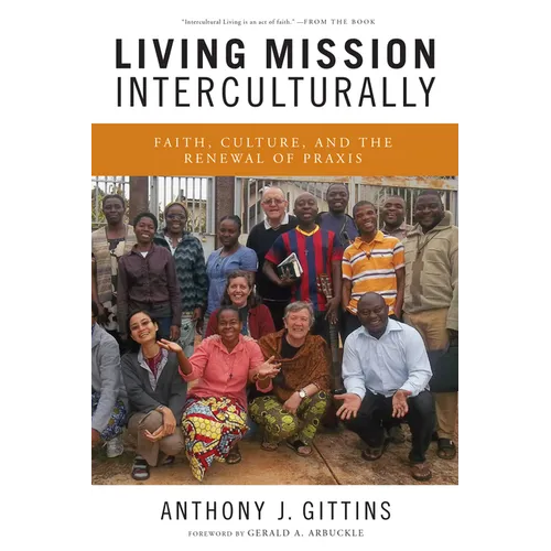 Living Mission Interculturally: Faith, Culture, and the Renewal of Praxis