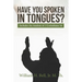 Have You Spoken in Tongues?