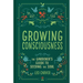 Growing Consciousness: The Gardener's Guide to Seeding the Soul (Gardening and Mindfulness, Natural Healing, Garden & Therapy)
