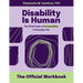 Disability Is Human: The Vital Power of Accessibility in Everyday Life The Official Workbook