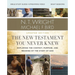 The New Testament You Never Knew Bible Study Guide Plus Streaming Video, Updated Edition: Exploring the Context, Purpose, and Meaning of the Story of