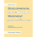 Principles of Developmental Movement: A Manual on Bodily Awareness and Control