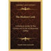 The Modern Cook: A Practical Guide To The Culinary Art In All Its Branches (1846)