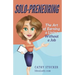 Solo-preneuring: The Art of Earning a Living Without a Job
