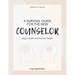 A Survival Guide For The New Counselor: Jargon, Models, and Food for Thought