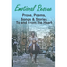 Emotional Rescue: Prose, Poems, Songs & Stories To and From the Heart