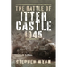 The Battle of Itter Castle, 1945