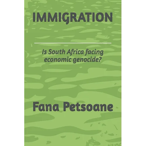 Immigration: Is South Africa facing economic genocide?