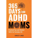 365 Days for ADHD Moms: Practical Tips and Mindset Shifts for Everyday Life