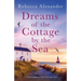 Dreams of the Cottage by the Sea: A totally gripping and emotional page-turner