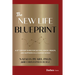 The New Life Blueprint: A 21st-Century Guide for Success, Health, Wealth, and Happiness in a Complex World