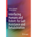 Interfacing Humans and Robots for Gait Assistance and Rehabilitation