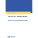 The EU as a Political Actor: The Analysis of Four Dimensions of the Eu's Actorness