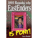 1001 Reasons Why EastEnders Is Pony!: The Encyclopaedic Guide To Everything That's Wrong With Britain's Favourite Soap