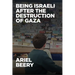 Being Israeli After the Destruction of Gaza: Reflections and Visions