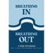 Breathing In Breathing Out: A Daily Devotional