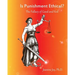 Is Punishment Ethical?: The Fallacy of Good and Evil--A Thesis