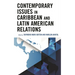Contemporary Issues in Caribbean and Latin American Relations