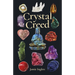 Crystal Creed: The Ultimate Guide to Crystal Healing