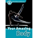 Oxford Read and Discover: Level 6: 1,050-Word Vocabularyyour Amazing Body