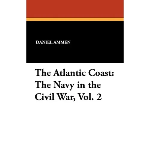 The Atlantic Coast: The Navy in the Civil War, Vol. 2