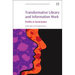 Transformative Library and Information Work: Profiles in Social Justice