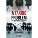 A Taxing Problem: The Psychologist's Prescription for a Just Tax System