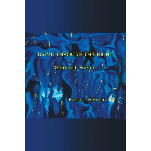 Drive Through The Night: Selected Poems