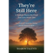 They're Still Here: A Medium Shares the Proof that Love Never Dies