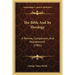 The Bible And Its Theology: A Review, Comparison, And Restatement (1901)