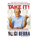When You Come to a Fork in the Road, Take It!: Inspiration and Wisdom from One of Baseball's Greatest Heroes