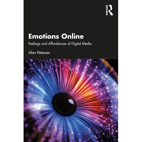 Emotions Online: Feelings and Affordances of Digital Media