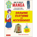 How to Create Manga: Drawing Clothing and Accessories: The Ultimate Bible for Beginning Artists (with Over 900 Illustrations)