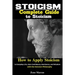 Stoicism: Complete Guide to Stoicism; How to Apply Stoicism in Everyday Life, Gain Confidence, Resilience, and Wisdom with the Stoicism Philosophy