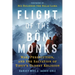 Flight of the Bön Monks: War, Persecution, and the Salvation of Tibet's Oldest Religion
