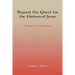 Beyond the Quest for the Historical Jesus: Memoir of a Discovery