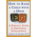 How to Raise a Child with a High Eq: A Parents' Guide to Emotional Intelligence