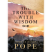 The Trouble With Wisdom