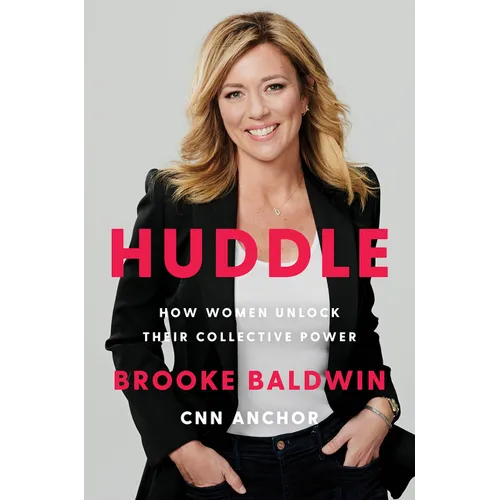 Huddle: How Women Unlock Their Collective Power