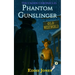 Phantom Gunslinger: A Young Adult / Middle Grade Mystery Filled with Suspense and Supernatural Twists