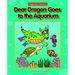 Dear Dragon Goes to the Aquarium