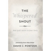 The Whispered Shout: Hear God's Secrets in Your Story