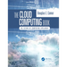 The Cloud Computing Book: The Future of Computing Explained
