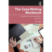 The Case Writing Workbook: A Guide for Faculty and Students