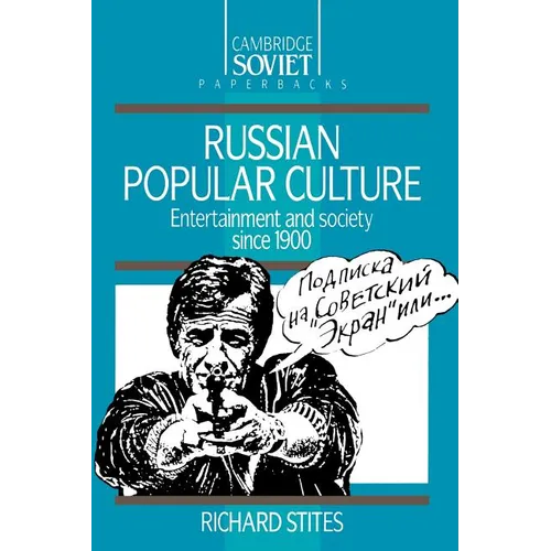 Russian Popular Culture: Entertainment and Society Since 1900