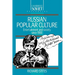 Russian Popular Culture: Entertainment and Society Since 1900