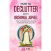 How to Declutter with Archangel Jophiel: How to Relieve Stress, Anxiety, and Clutter From Your Life