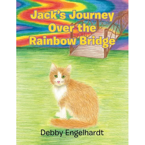 Jack's Journey over the Rainbow Bridge