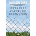 Superar La Cárcel de la Emoción
