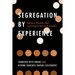 Segregation by Experience: Agency, Racism, and Learning in the Early Grades